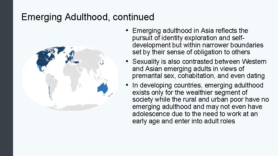 Emerging Adulthood, continued • Emerging adulthood in Asia reflects the • • pursuit of