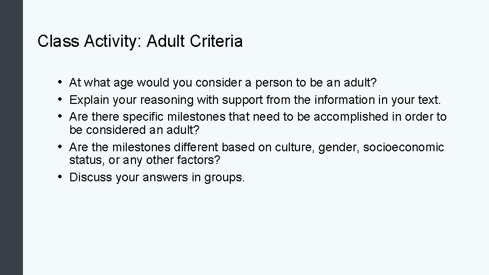 Class Activity: Adult Criteria • At what age would you consider a person to