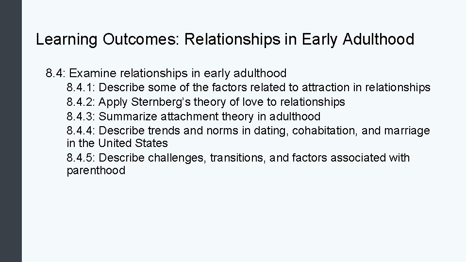 Learning Outcomes: Relationships in Early Adulthood 8. 4: Examine relationships in early adulthood 8.