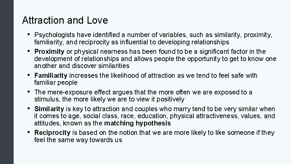 Attraction and Love • • • Psychologists have identified a number of variables, such