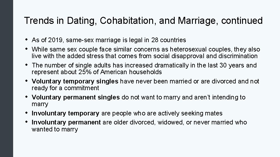 Trends in Dating, Cohabitation, and Marriage, continued • • As of 2019, same-sex marriage