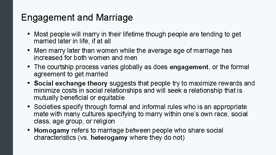 Engagement and Marriage • Most people will marry in their lifetime though people are