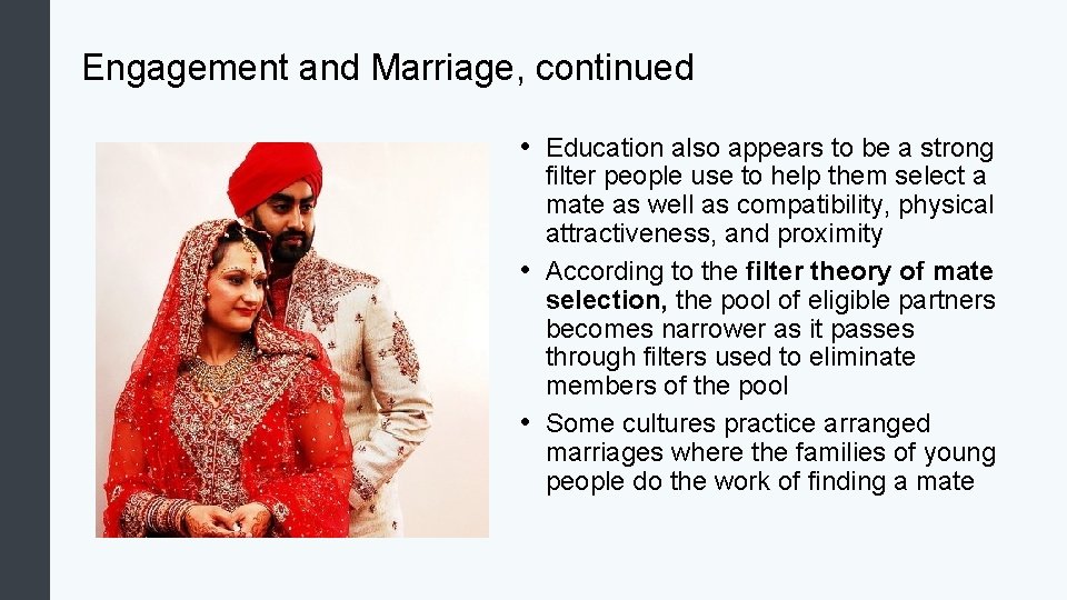 Engagement and Marriage, continued • Education also appears to be a strong filter people