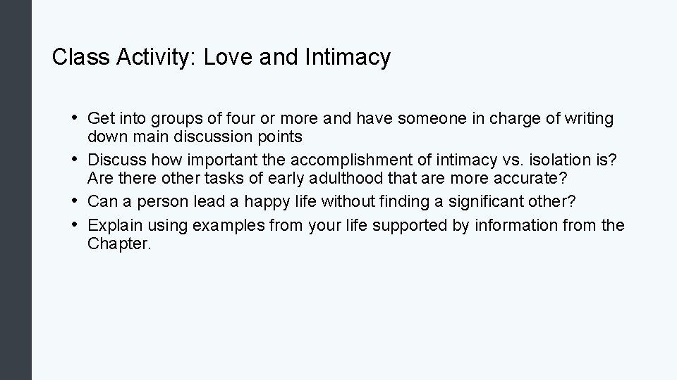 Class Activity: Love and Intimacy • Get into groups of four or more and