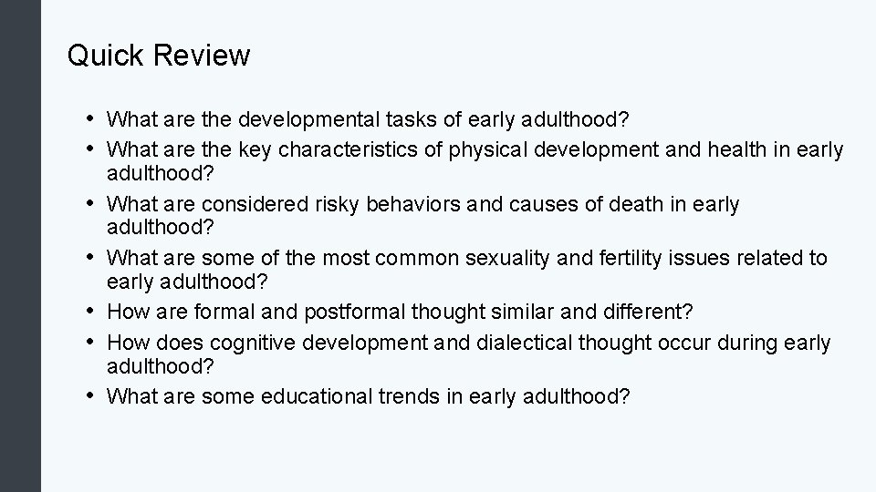 Quick Review • What are the developmental tasks of early adulthood? • What are