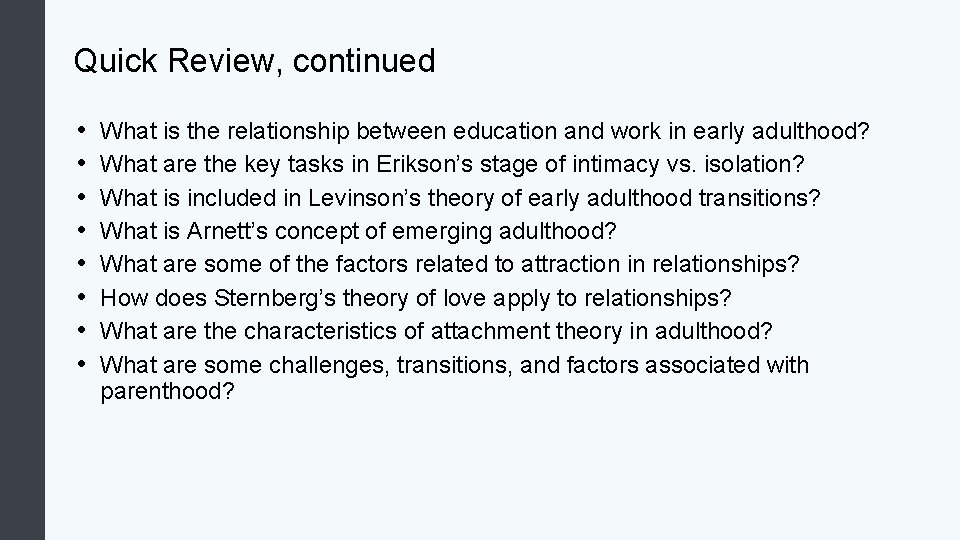 Quick Review, continued • • What is the relationship between education and work in