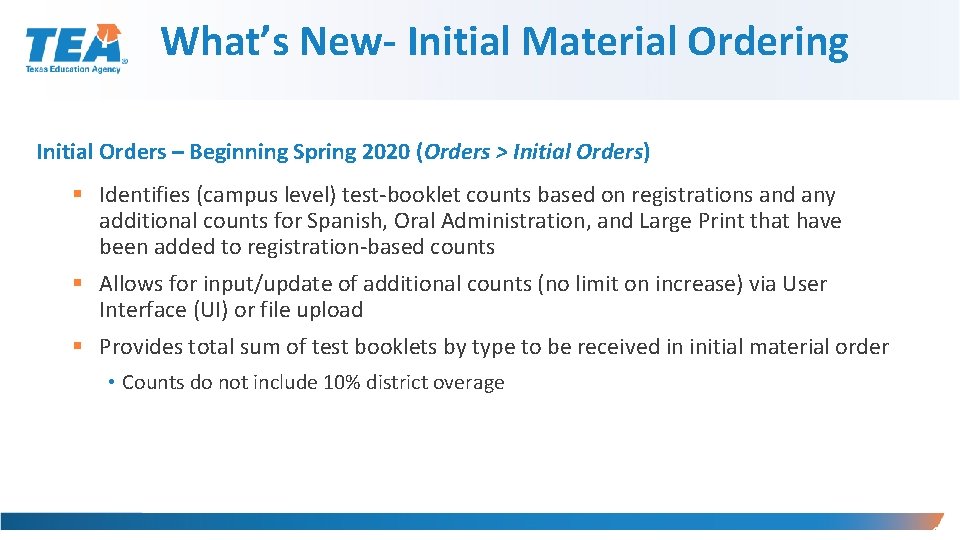 What’s New- Initial Material Ordering Initial Orders – Beginning Spring 2020 (Orders > Initial