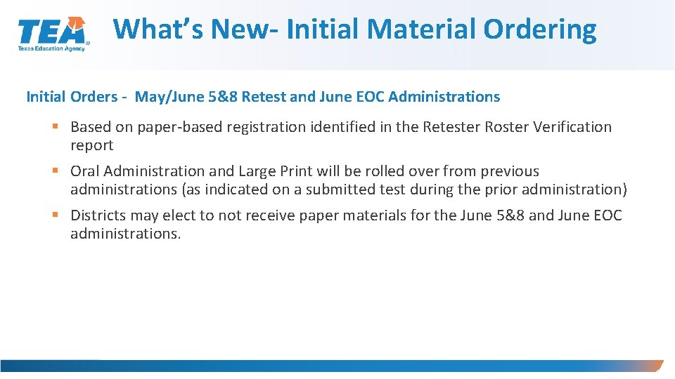 What’s New- Initial Material Ordering Initial Orders - May/June 5&8 Retest and June EOC