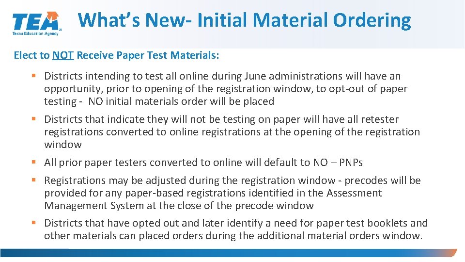 What’s New- Initial Material Ordering Elect to NOT Receive Paper Test Materials: § Districts