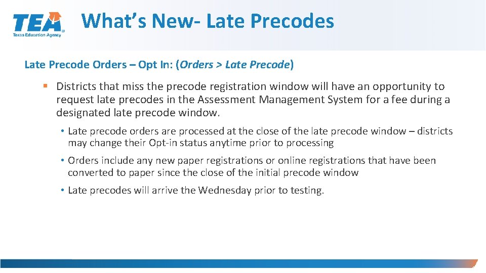 What’s New- Late Precodes Late Precode Orders – Opt In: (Orders > Late Precode)