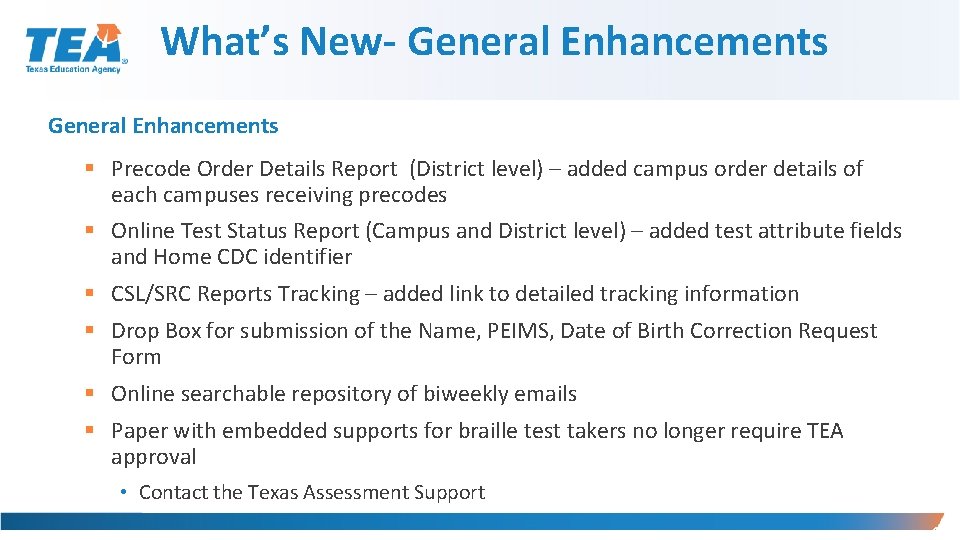 What’s New- General Enhancements § Precode Order Details Report (District level) – added campus