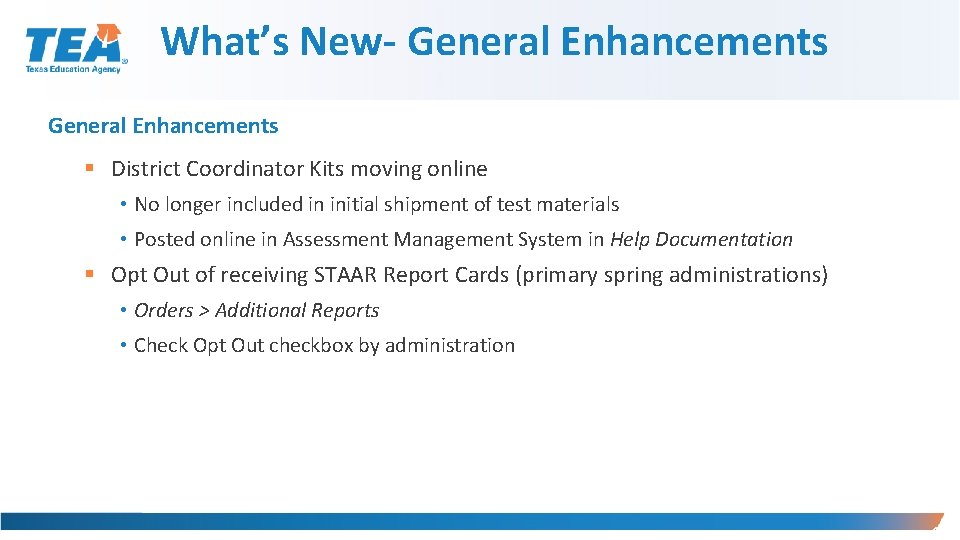 What’s New- General Enhancements § District Coordinator Kits moving online • No longer included