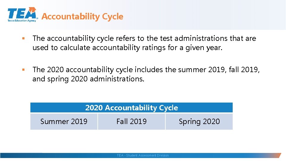 Accountability Cycle § The accountability cycle refers to the test administrations that are used