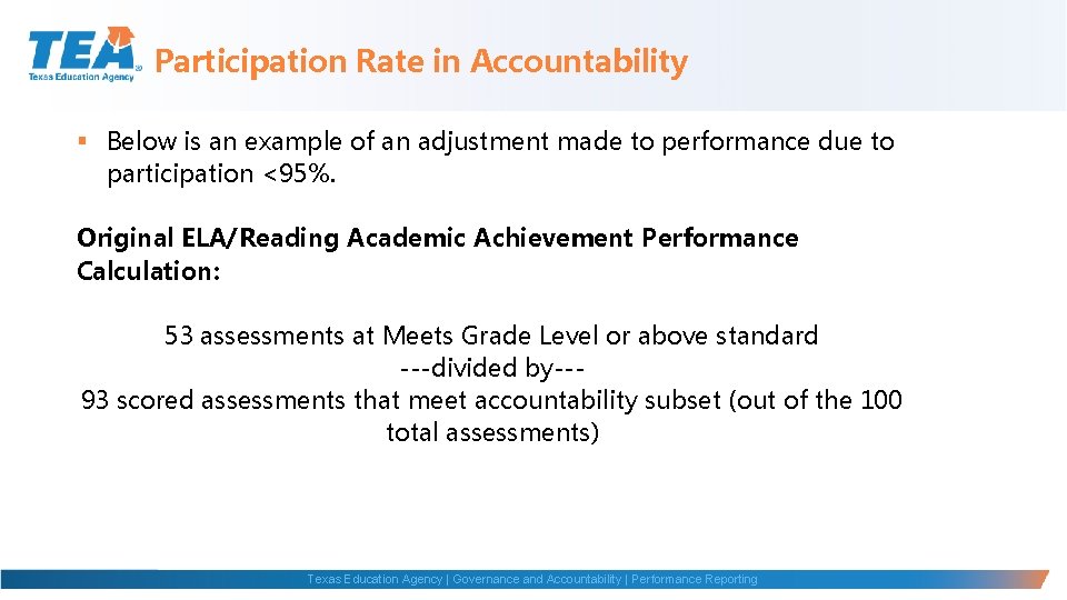 Participation Rate in Accountability § Below is an example of an adjustment made to
