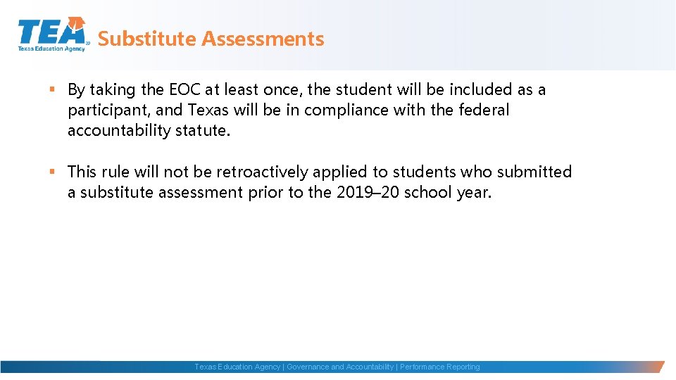 Substitute Assessments § By taking the EOC at least once, the student will be