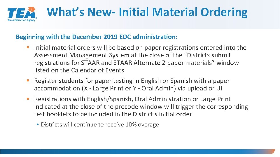 What’s New- Initial Material Ordering Beginning with the December 2019 EOC administration: § Initial