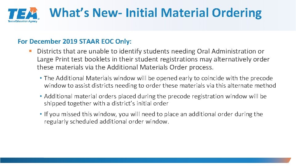 What’s New- Initial Material Ordering For December 2019 STAAR EOC Only: § Districts that