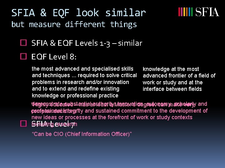 SFIA & EQF look similar but measure different things ¨ SFIA & EQF Levels