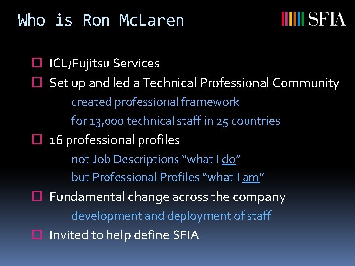 Who is Ron Mc. Laren ¨ ICL/Fujitsu Services ¨ Set up and led a