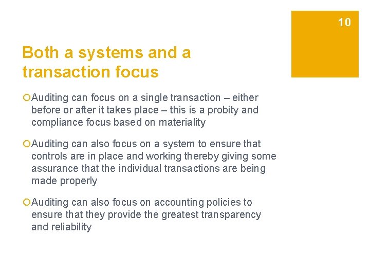 10 Both a systems and a transaction focus ¡Auditing can focus on a single
