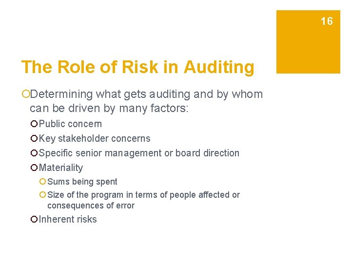 16 The Role of Risk in Auditing ¡Determining what gets auditing and by whom