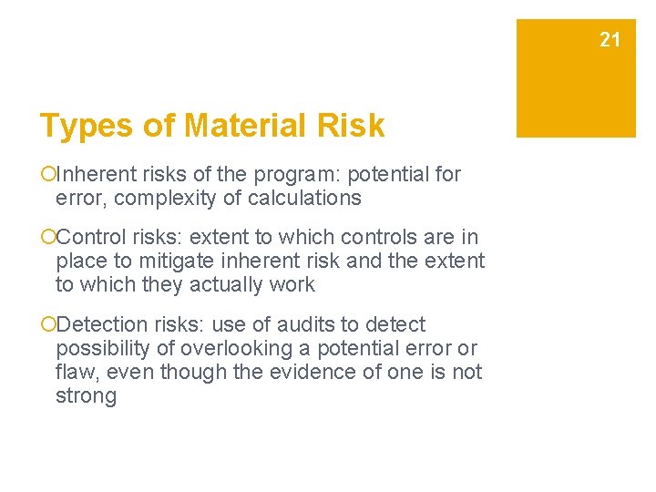 21 Types of Material Risk ¡Inherent risks of the program: potential for error, complexity