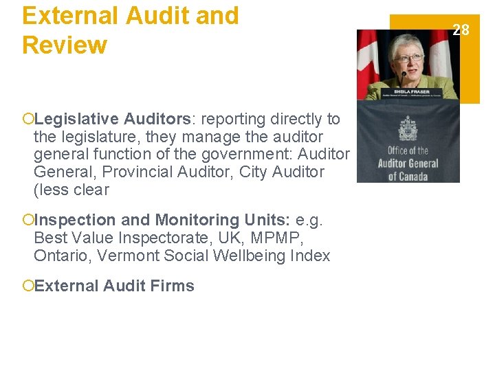 External Audit and Review ¡Legislative Auditors: reporting directly to the legislature, they manage the