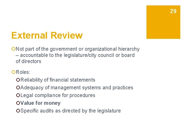 29 External Review ¡Not part of the government or organizational hierarchy – accountable to