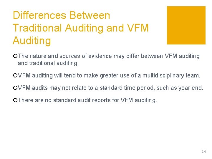 Differences Between Traditional Auditing and VFM Auditing ¡The nature and sources of evidence may