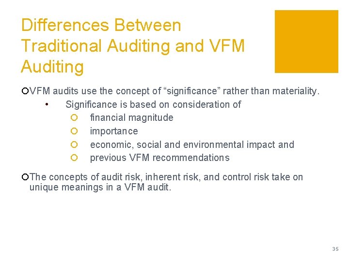 Differences Between Traditional Auditing and VFM Auditing ¡VFM audits use the concept of “significance”