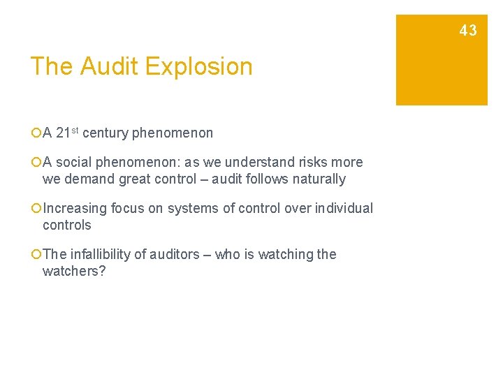 43 The Audit Explosion ¡A 21 st century phenomenon ¡A social phenomenon: as we