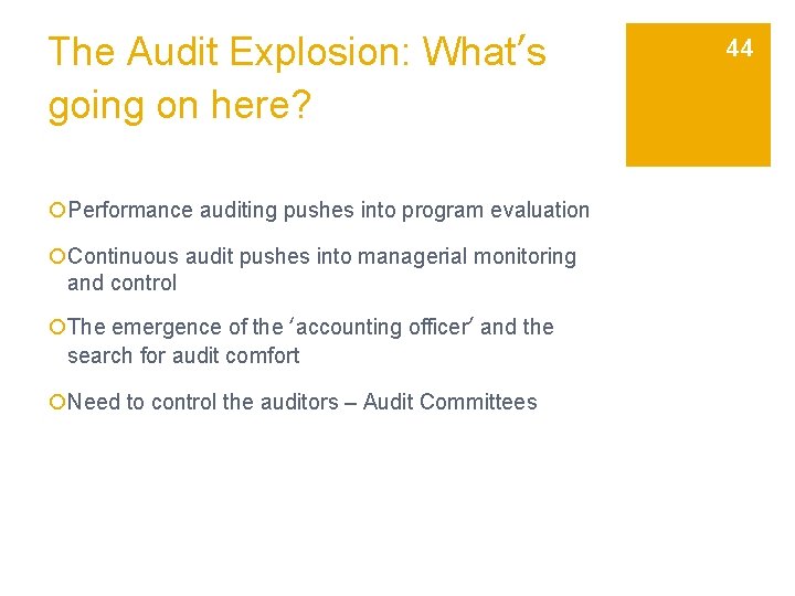 The Audit Explosion: What’s going on here? ¡Performance auditing pushes into program evaluation ¡Continuous