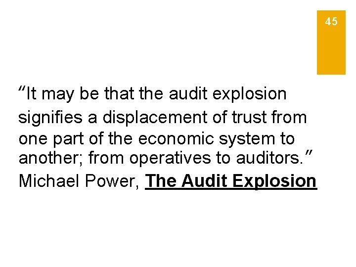 45 “It may be that the audit explosion signifies a displacement of trust from