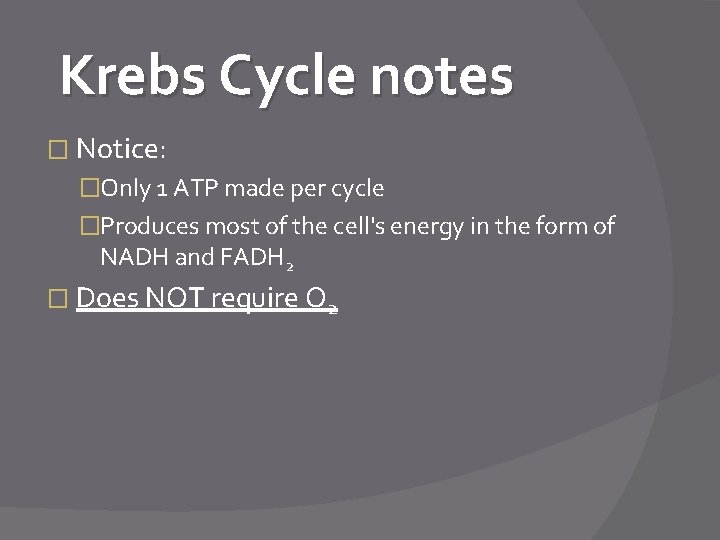 Krebs Cycle notes � Notice: �Only 1 ATP made per cycle �Produces most of