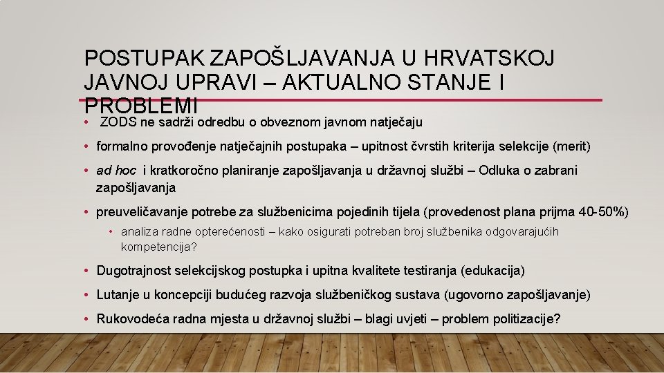 POSTUPAK ZAPOŠLJAVANJA U HRVATSKOJ JAVNOJ UPRAVI – AKTUALNO STANJE I PROBLEMI • ZODS ne