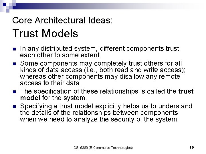 Core Architectural Ideas: Trust Models n n In any distributed system, different components trust