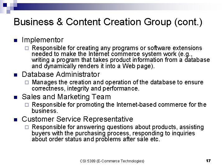 Business & Content Creation Group (cont. ) n Implementor ¨ n Database Administrator ¨