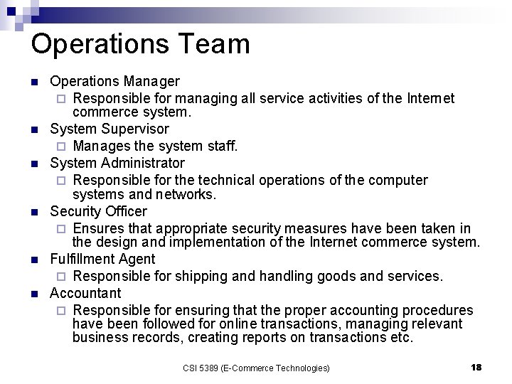 Operations Team n n n Operations Manager ¨ Responsible for managing all service activities