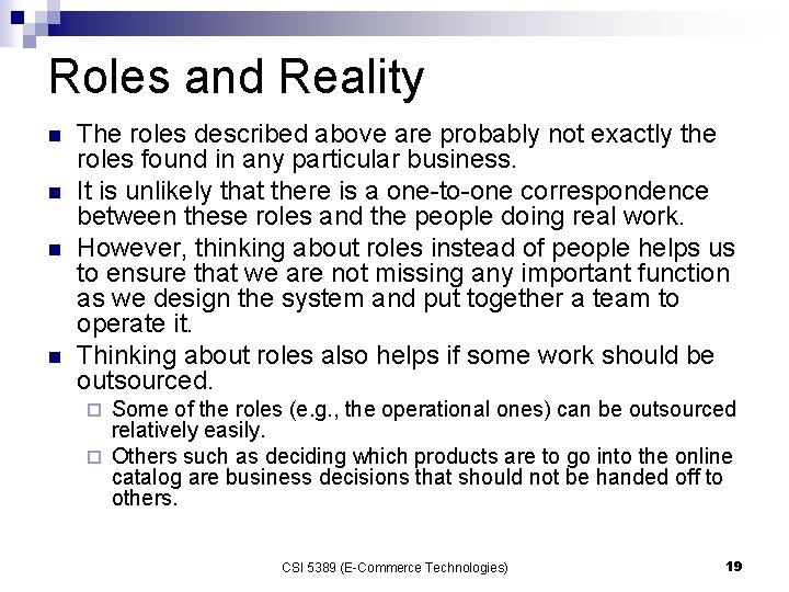 Roles and Reality n n The roles described above are probably not exactly the