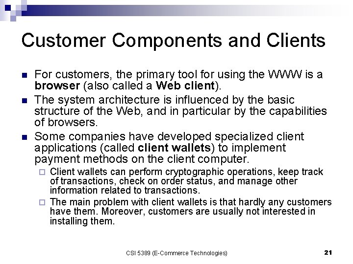 Customer Components and Clients n n n For customers, the primary tool for using