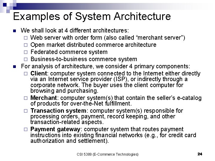 Examples of System Architecture n n We shall look at 4 different architectures: ¨