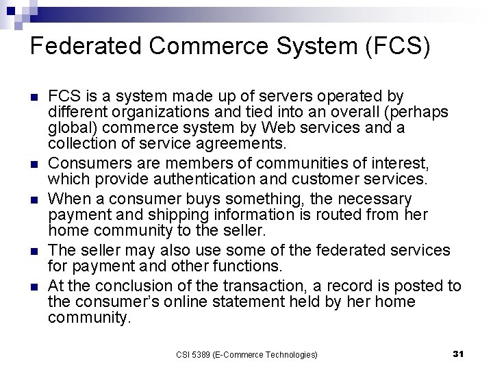 Federated Commerce System (FCS) n n n FCS is a system made up of