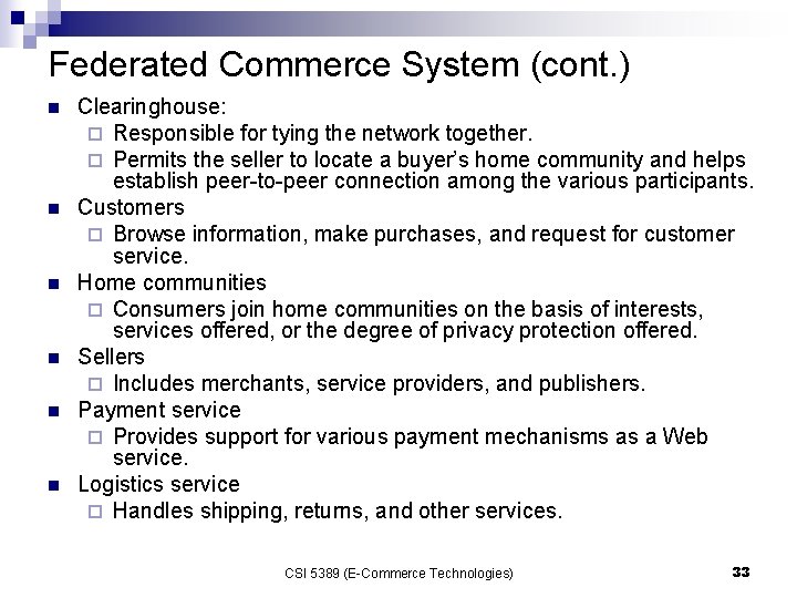 Federated Commerce System (cont. ) n n n Clearinghouse: ¨ Responsible for tying the