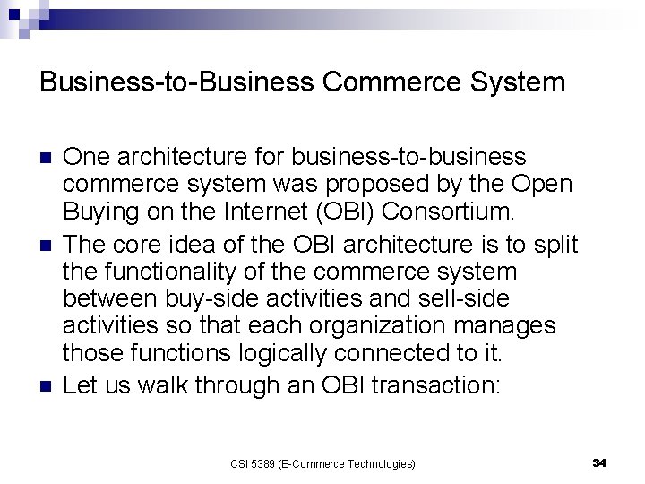 Business-to-Business Commerce System n n n One architecture for business-to-business commerce system was proposed