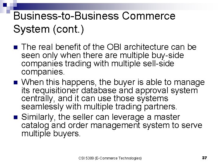 Business-to-Business Commerce System (cont. ) n n n The real benefit of the OBI