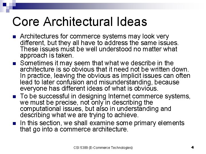 Core Architectural Ideas n n Architectures for commerce systems may look very different, but