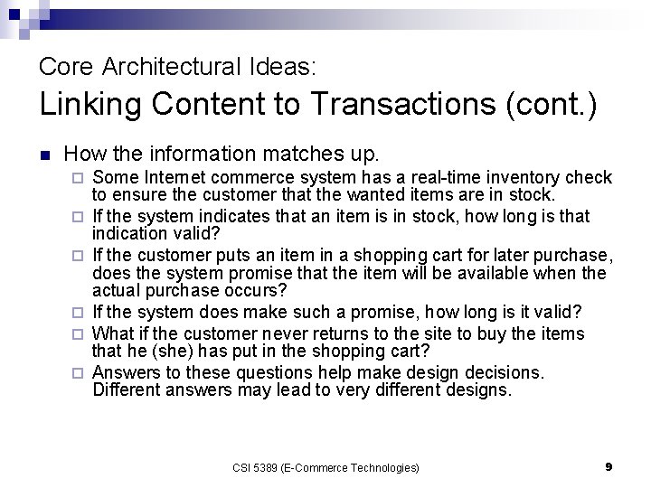 Core Architectural Ideas: Linking Content to Transactions (cont. ) n How the information matches