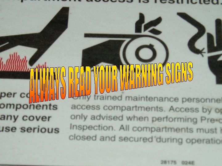 ALWAYS READ YOUR WARNING SIGNS 