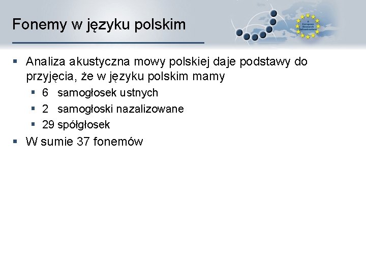 Fonemy w języku polskim § Analiza akustyczna mowy polskiej daje podstawy do przyjęcia, że