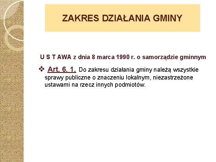 ZAKRES DZIAŁANIA GMINY U S T AWA z dnia 8 marca 1990 r. o